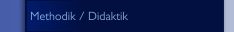 Methodik / Didaktik